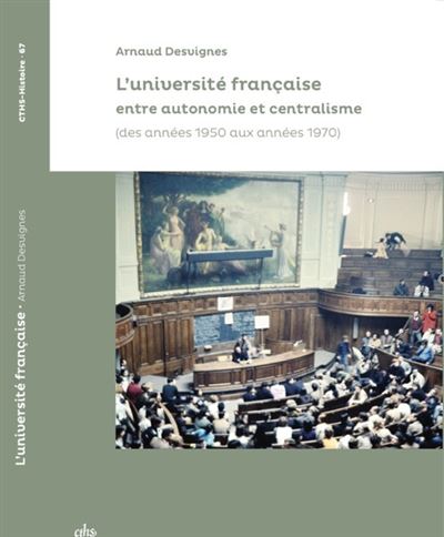 L'université française entre autonomie et centralisme - Arnaud Desvignes - broché