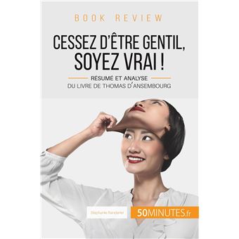 Book review : Cessez d'être gentil, soyez vrai ! de Thomas d'Ansembourg