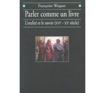 Parler comme un livre - Françoise Waquet - broché