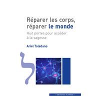 Réparer les corps, réparer le monde