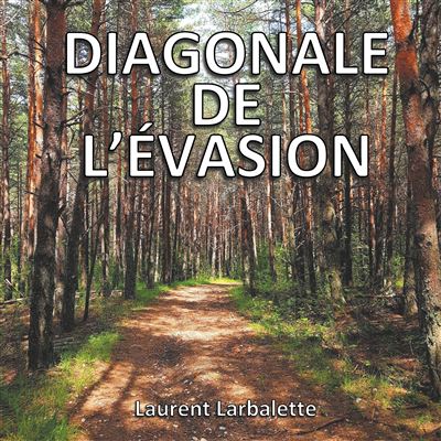 Diagonale de l evasion - de menton a montmorillon a pie
