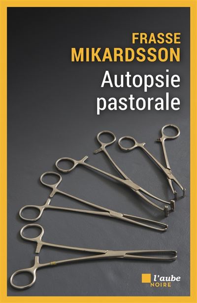 Autopsie pastorale - broché - Frasse Mikardsson - Achat Livre ou ebook |  fnac