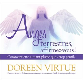 Anges terrestres, affirmez-vous ! Comment être aimant plutôt que trop gentil - Livre audio 2CD - 1