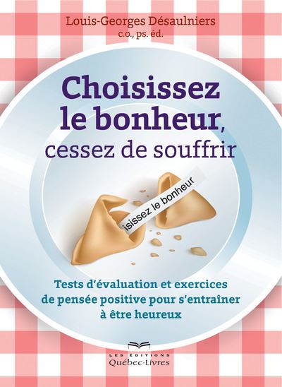 Choisissez le bonheur, cessez de souffrir !