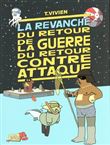 La revanche du retour de la guerre du retour contre attaque