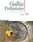 Gallia Préhistoire - Préhistoire de la France dans son contexte Européen - Tome 61