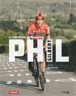 Phil Gilbert - Le Livre officiel de sa carrière - Ma vie, mon histoire