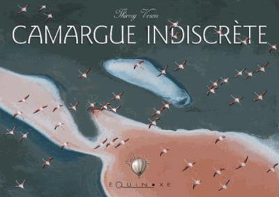 Camargue indiscrète