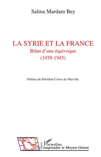 Syrie et france bilan d'une equivoque 1939-1945 - S. Mardam Bey - broché