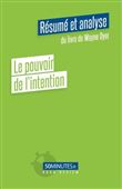 Le pouvoir de l'intention (Résumé et analyse du livre de Wayne Dyer)