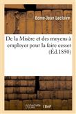 De la Misère et des moyens à employer pour la faire cesser