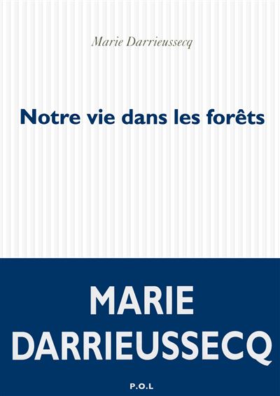 Notre vie dans les forêts - Marie Darrieussecq - broché