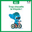 Trop chouette le tricycle !