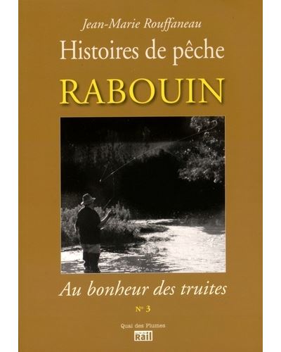 Rabouin - au bonheur des truites -  Rouffaneau j.m. - broché
