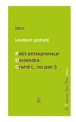 Petit entrepreneur deviendra grand (...ou pas !)