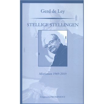 Stellige stellingen Aforismen 1969-2019 - broché - Ley Gerd de - Achat ...