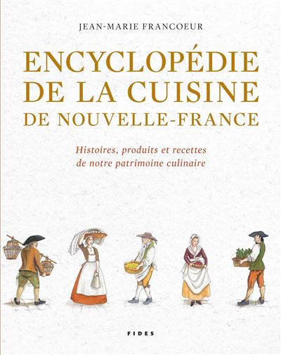Encyclopedie de la cuisine de nouvelle-france. histoire