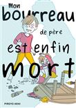 Mon bourreau de père est enfin mort