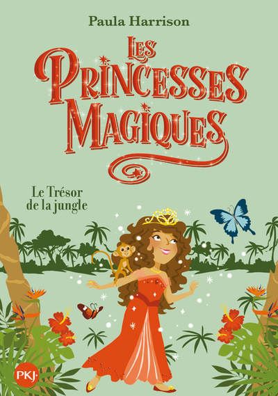 Les Princesses magiques - tome 7 Le trésor de la jungle - Harrison Paula - Poche