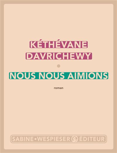 Nous nous aimions - Kéthévane Davrichewy - broché
