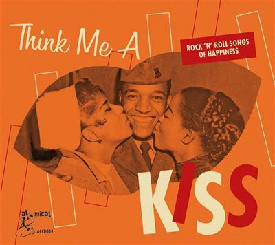 Think Me A Kiss Rock 'n' Roll Songs Of Happiness