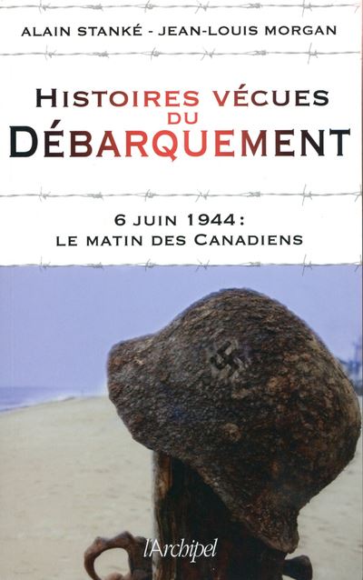 Histoires vécues du débarquement - 6 juin 1944 : Le matin des Canadiens