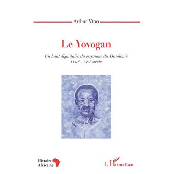 Le Yovogan. Un haut dignitaire du royaume du Danhomè