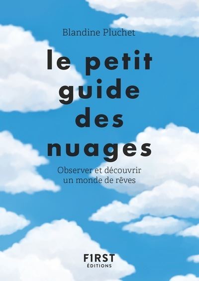 Le Petit Guide Des Nuages Observer Et Decouvrir Un Monde De Reves Broche Blandine Pluchet Achat Livre Ou Ebook Fnac