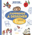 J apprends à dessiner - Spécial 6 ans