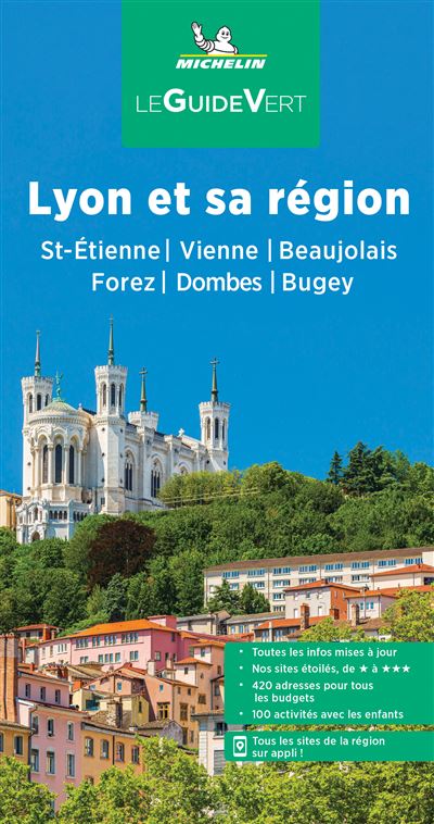 Guide Vert Lyon et sa région. Saint-Etienne, Vienne, Beaujolais, Forez, Dombes, Bugey -  Collectif - broché