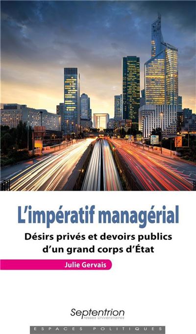 L'etat managerialise desirs prives et devoirs publics