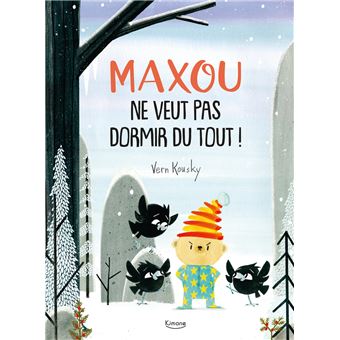 Maxou ne veut pas dormir du tout !