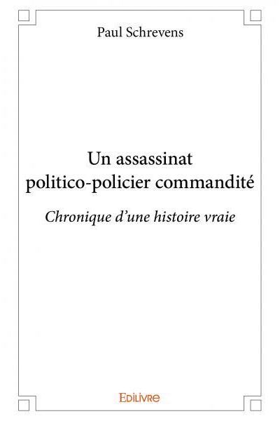 Un assassinat politico-policier commandite
