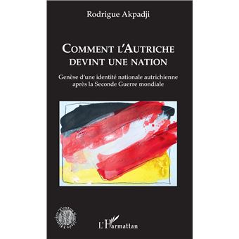 Comment l'Autriche devint une nation