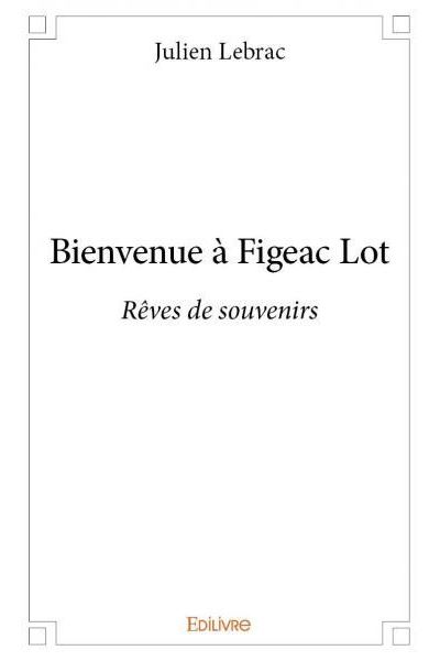 Bienvenue à Figeac Lot