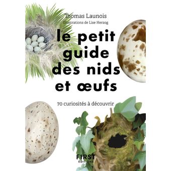 Le Petit Guide d'observation des nids et oeufs - 60 curiosités à découvrir