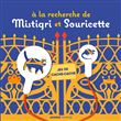 À la recherche de Mistigri et Souricette