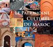 Le patrimoine culturel du Maroc