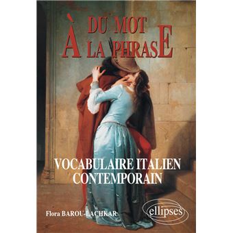 Du Mot A La Phrase Vocabulaire Italien Contemporain Vocabulaire Italien Contemporain Broche Barou Lachkar Achat Livre Fnac