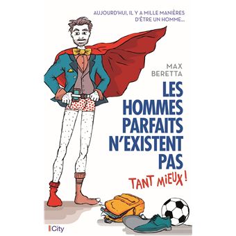 Les hommes parfaits n'existent pas... tant mieux - 1