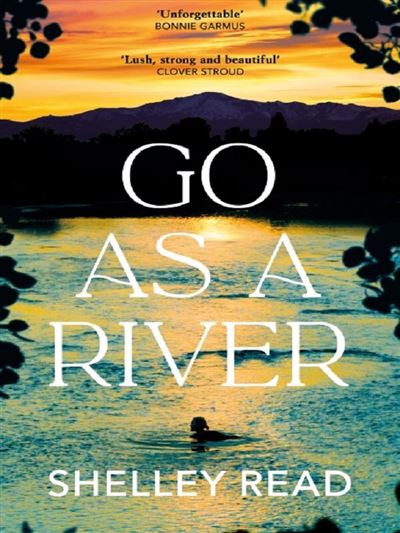 Go as a River - Shelley Read - broché