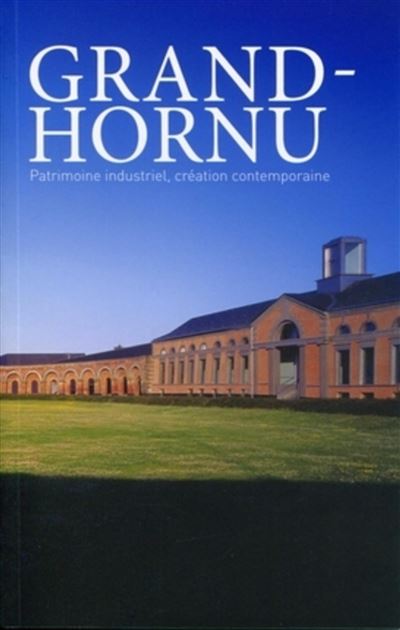 Patrimoine industriel, création contemporaine