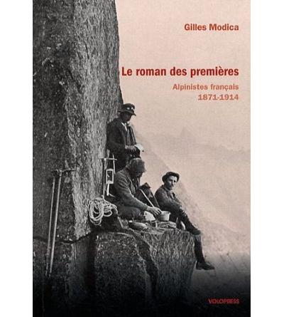 Le roman des premiers alpinistes français 1871-1914
