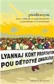 Pwofitasyon - Luttes syndicales et anticolonialisme en Guadeloupe et en Martinique