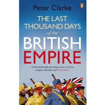 The Last Thousand Days of the British Empire: The Demise of a Superpower, 1944-47