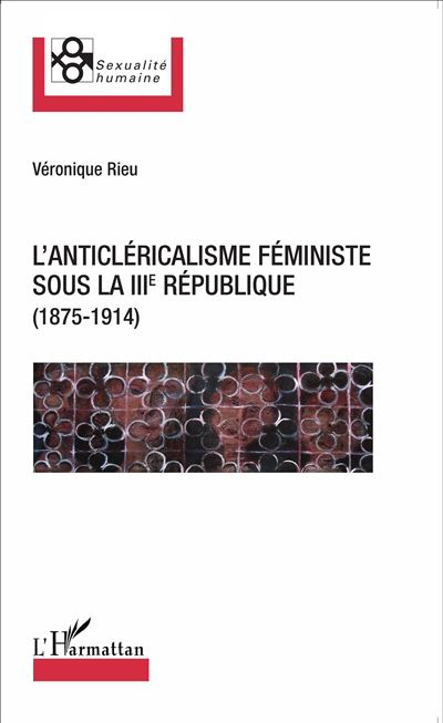 L'anticléricalisme féministe sous la IIIème République