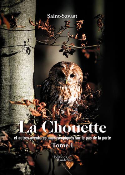 La chouette et autres aventures microscopiques au pas de por