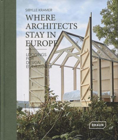 WHERE ARCHITECTS STAY IN EUROPE LODGINGS FOR DESIGN