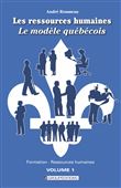 Les ressources humaines, le modèle québécois. Volume 1