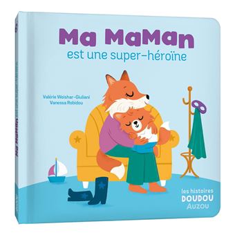 Les histoires doudou - ma maman est une super-héroïne